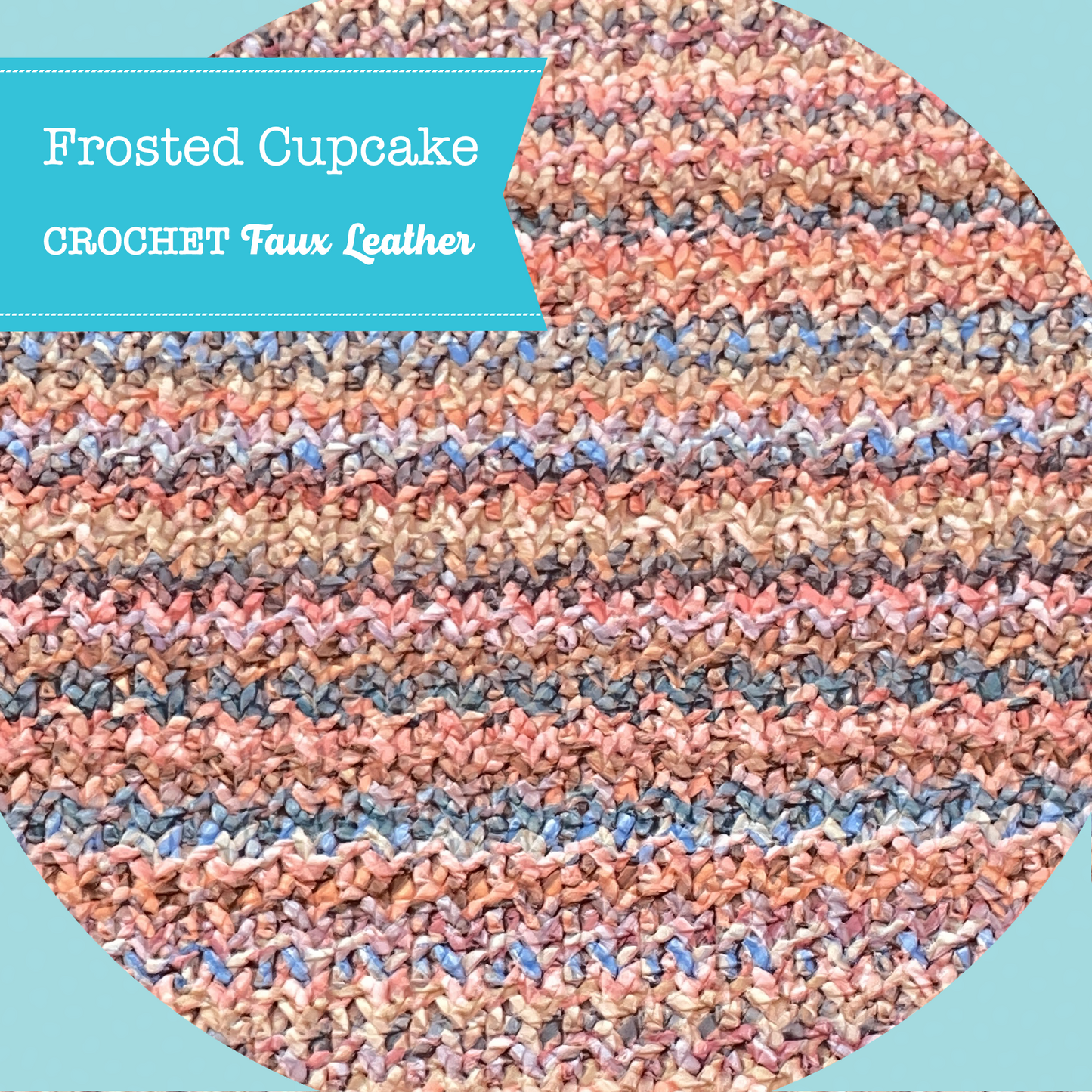 CROCHET Faux Leather - Frosted Cupcake